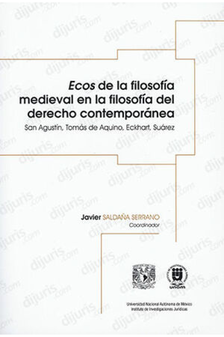 Ecos de la Filosofía medieval en la Filosofía del Derecho contemporánea: San Agustín, Tomás de Aquino, Eckhart, Suárez