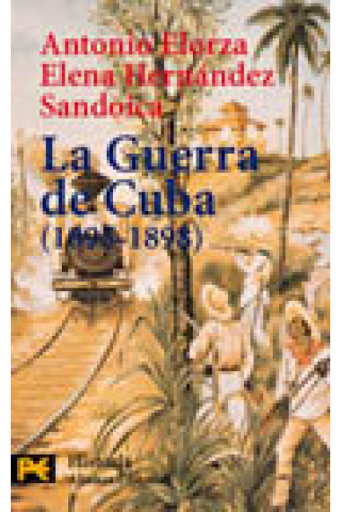 La guerra de Cuba (1895-1898) historia política de una derrota