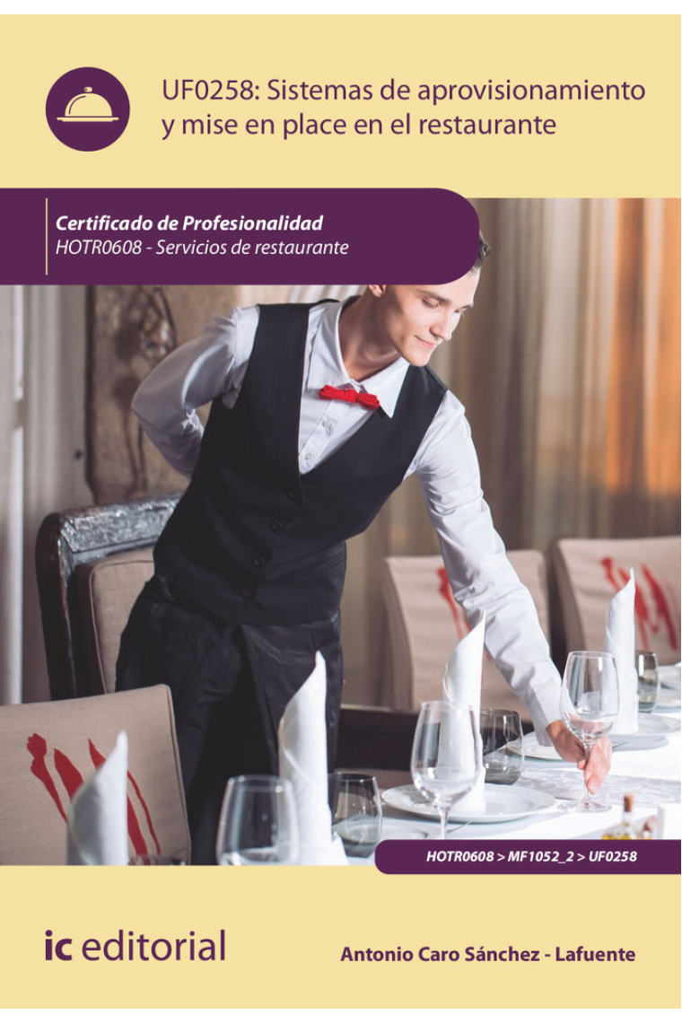 Sistemas de aprovisionamiento y mise en place en el Restaurante. HOTR0608 - Servicios de Restaurante