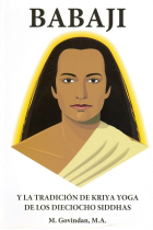 BABAJI Y LA TRADICION DE KRIYA YOGA DE LOS DIECIOCHO SIDDHAS