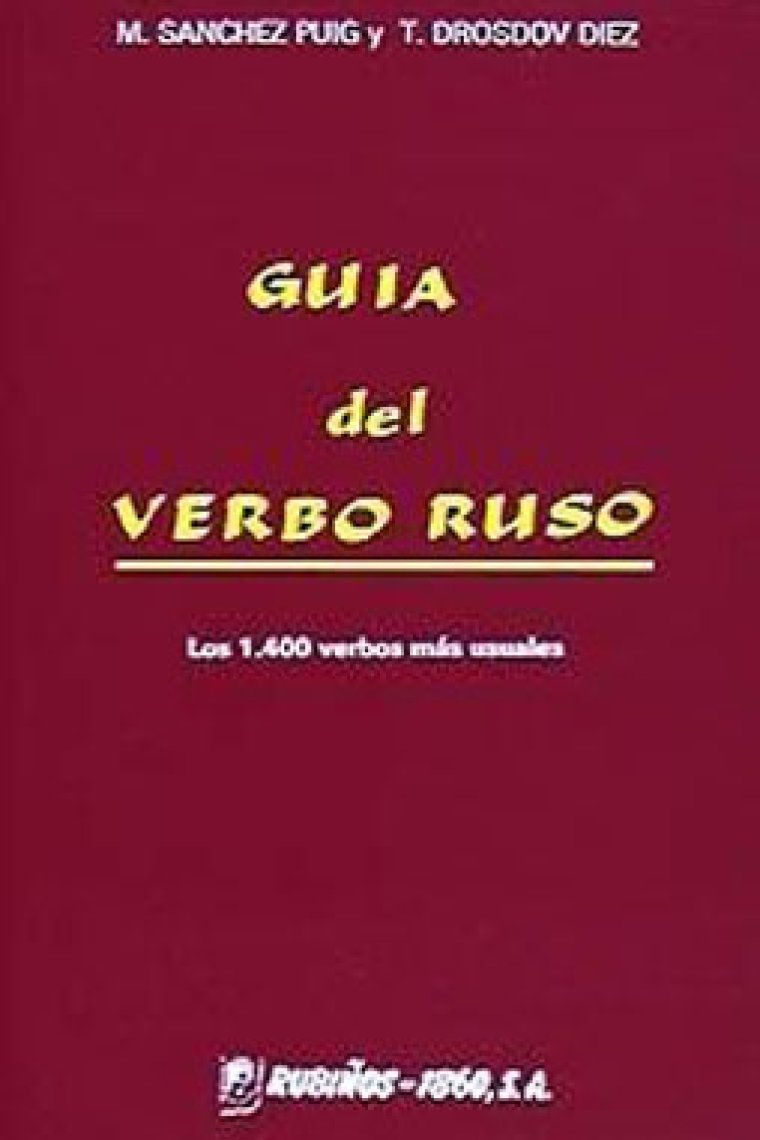 Guía del verbo ruso. Los 1.400 verbos más usuales