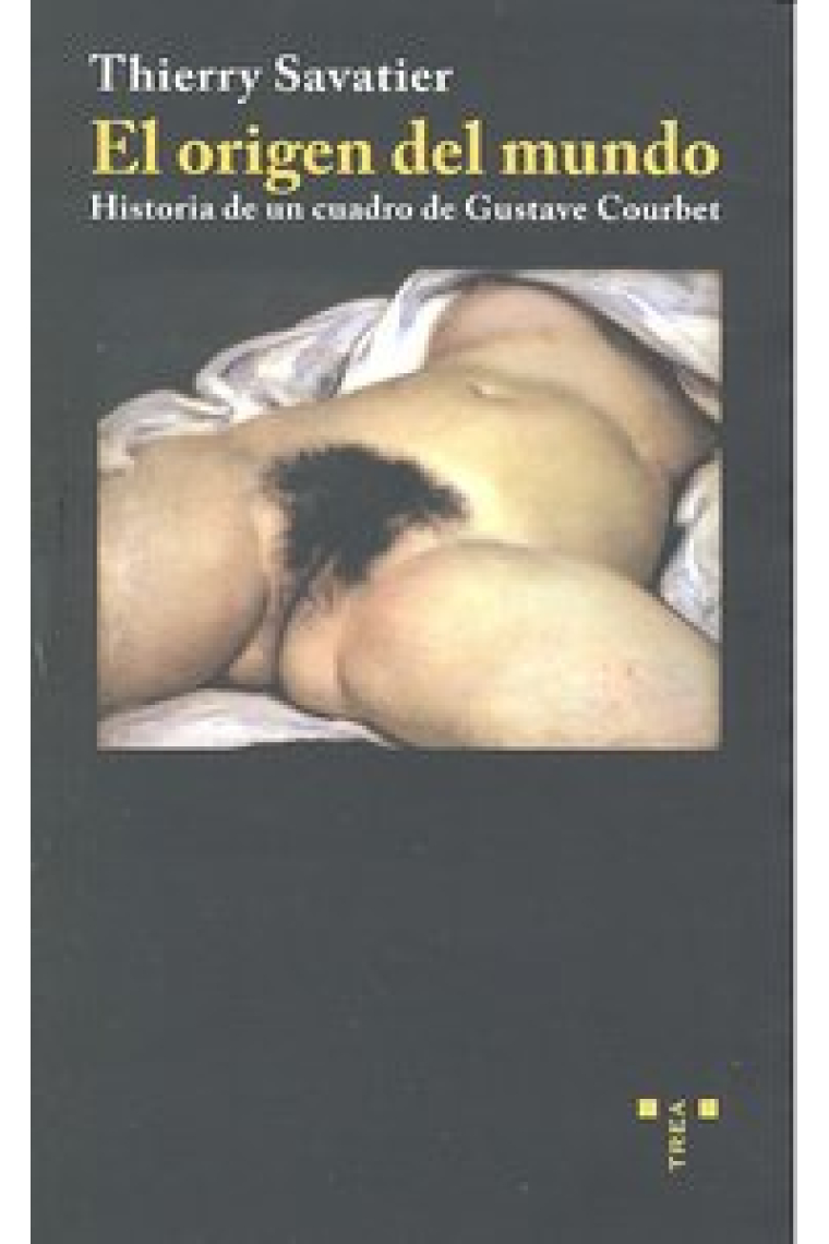 El origen del mundo. Historia de un cuadro de Gustave Courbet