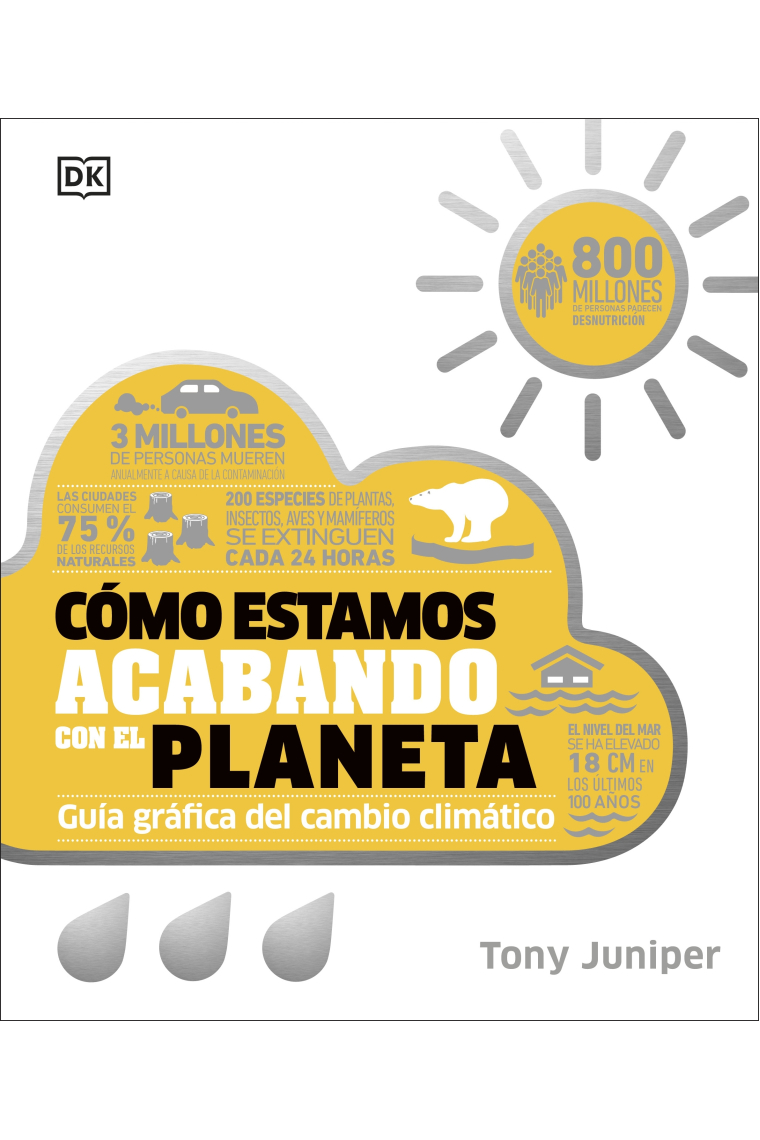 Cómo estamos acabando con el planeta. Guía gráfica del cambio climático