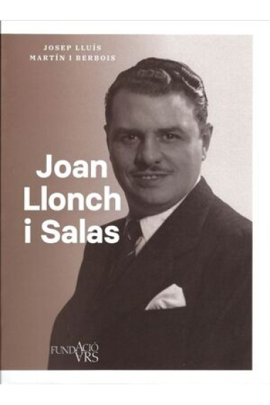 Joan Llonch i Salas. Emprenedor, mecenes i polític catalanista