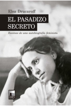 El pasadizo secreto. Escenas de una autobiografía feminista