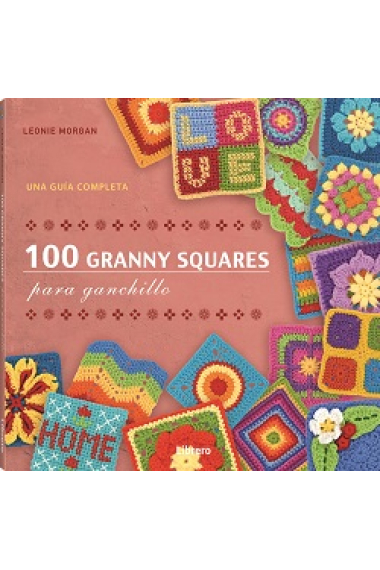 100 granny squares para ganchillo. Una guía completa