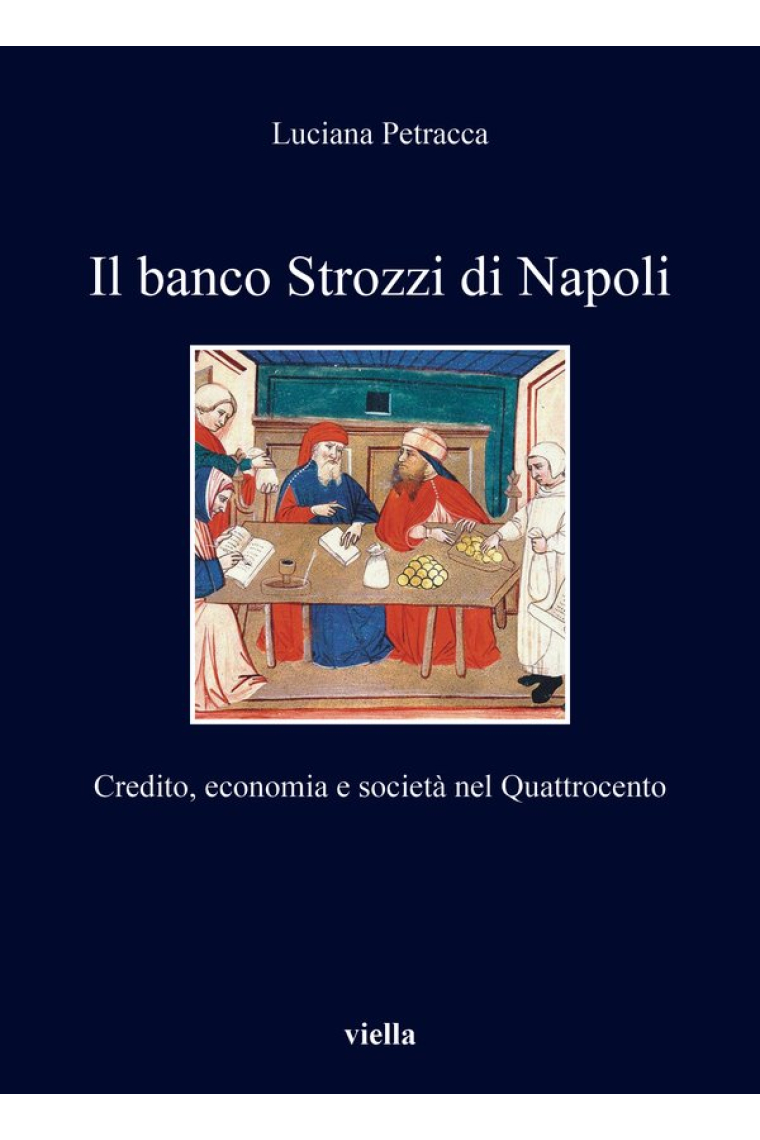 Il banco Strozzi di Napoli. Credito, economia e società nel Quattrocento