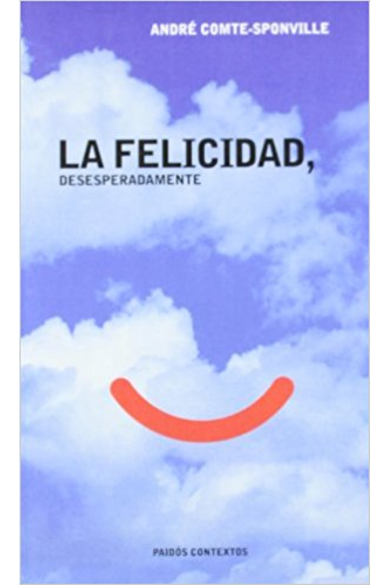 La felicidad, desesperadamente