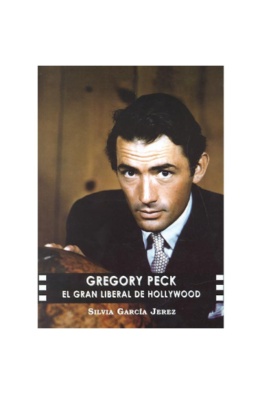 Gregory Peck. El gran liberal de Hollywood