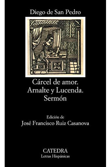 Cárcel de amor / Arnalte y Lucenda / Sermón