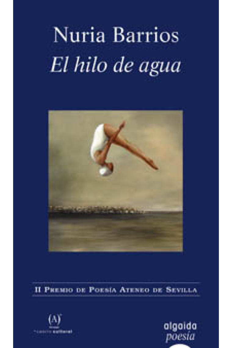 El hilo de agua (II Premio de Poesía Ateneo de Sevilla)