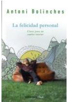 La felicidad personal : Claves para el cambio interior