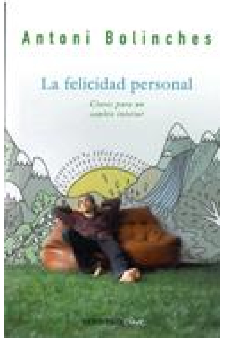 La felicidad personal : Claves para el cambio interior