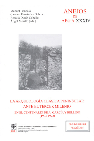 La arqueología clásica peninsular ante el tercer milenio:en el centenario de A.García y Bellido (1903-1972)