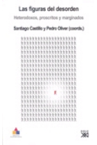 Las figuras del desorden. Heterodoxos, proscritos y marginados. Actas del V Congreso de Historia social de España