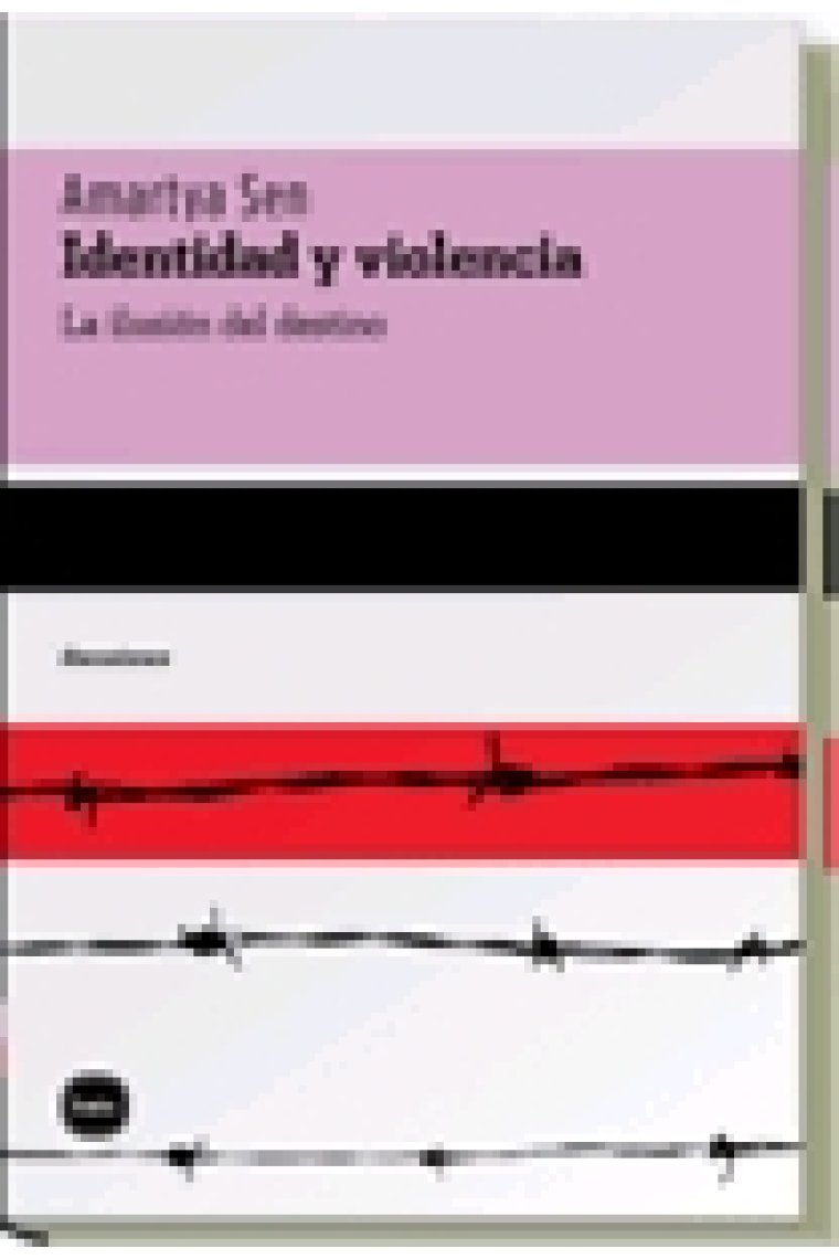 Identidad y violencia. La ilusión del destino