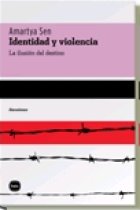 Identidad y violencia. La ilusión del destino