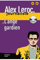 Alex Leroc, journaliste. L'ange gardien + CD. Niveau A1-A2