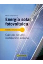 Energía solar fotovoltaica. Cálculo de una instalación aislada (3ª ed.)