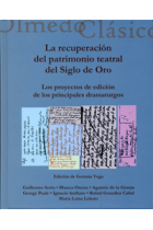 La recuperación del patrimonio teatral del Siglo de Oro: los proyectos de edición de lo principales dramaturgos