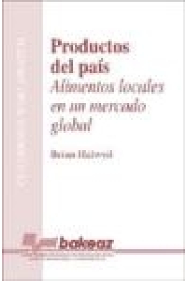 Productos del país . Alimentos locales en un mercado global