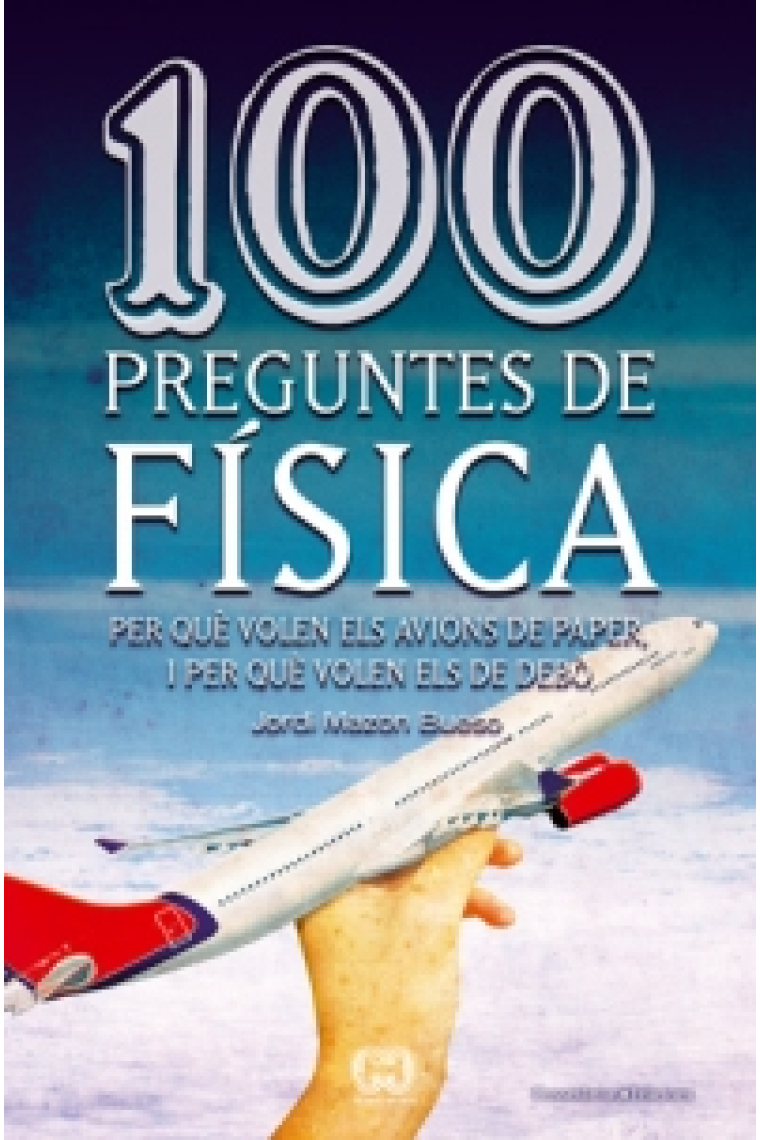 100 preguntes de física: per què volen els avions de paper i per què volen els de debò