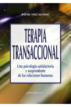 Terapia transaccional : Una psicología satisfactoria y sorprendente de las relaciones humanas