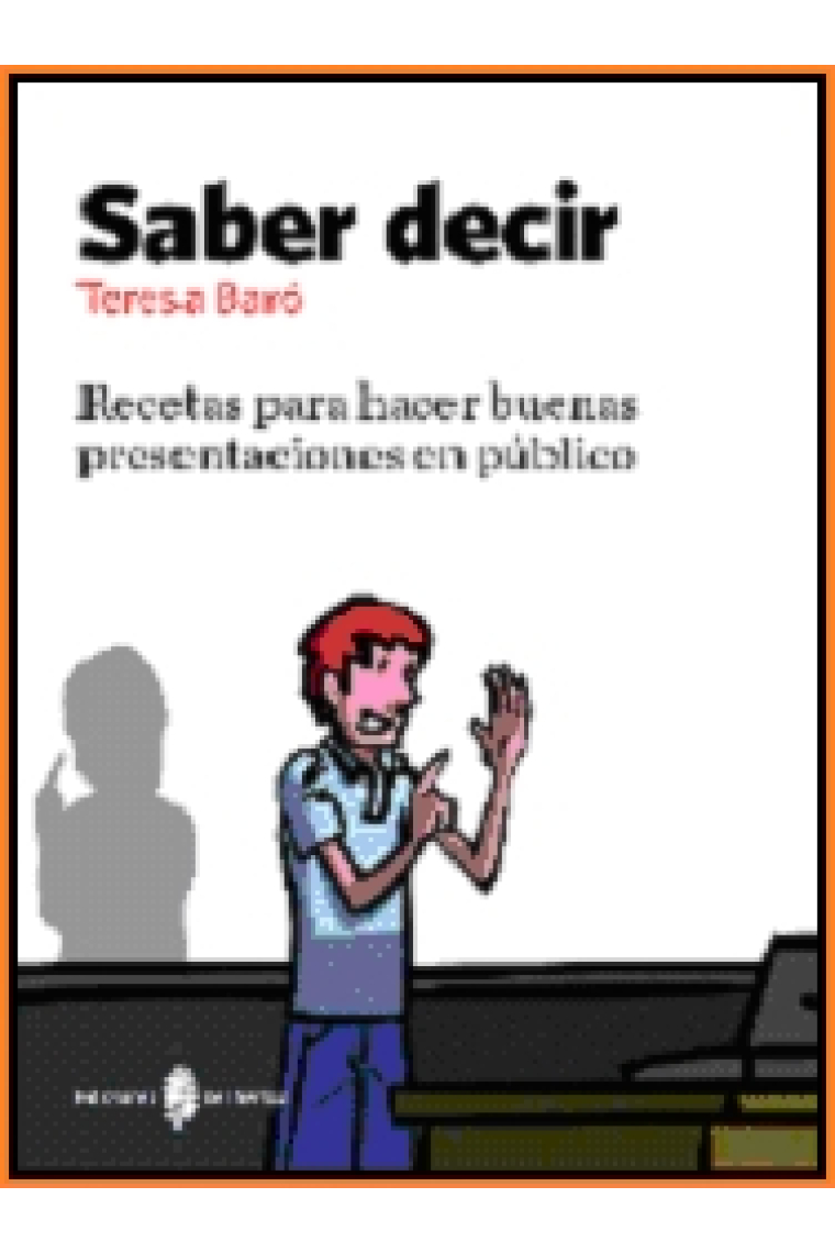 Saber decir. Recetas para hacer buenas presentaciones en público