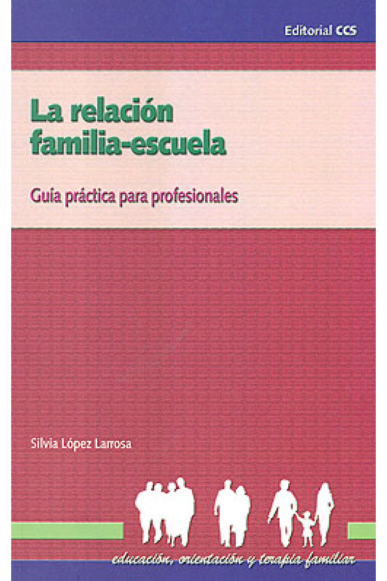 La relación familia-escuela. Guía práctica para profesionales.