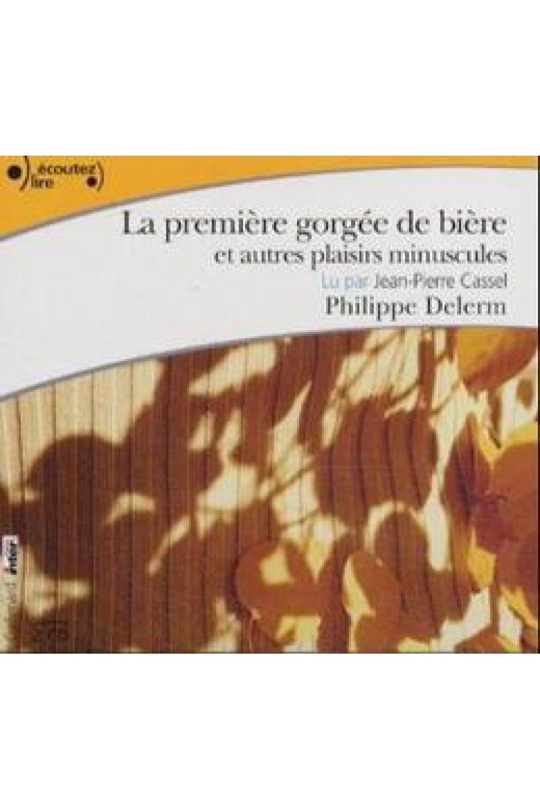 La première gorgée de bière et autres plaisirs minuscules (Audiolivre)