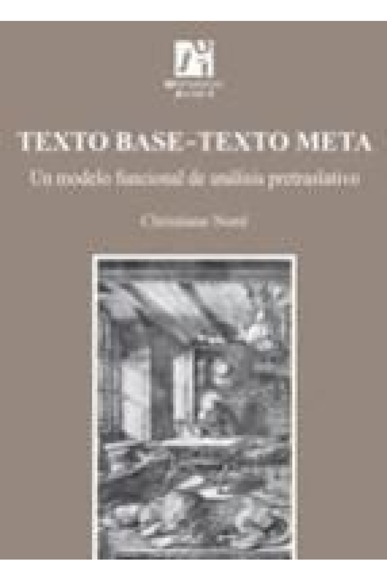 Texto base-texto meta:un modelo funcional de análisis pretraslativo