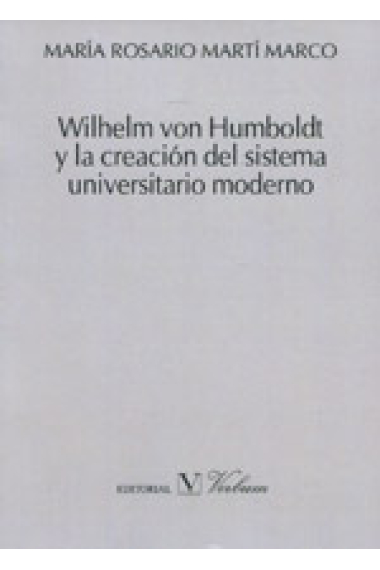 Wilhelm von Humboldt y la creación del sistema universitario moderno