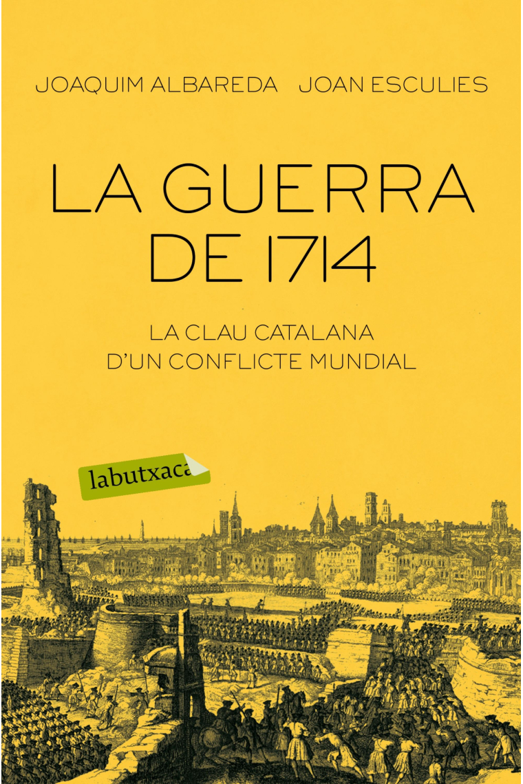 La guerra de 1714. La clau catalana d'un conflicte mundial