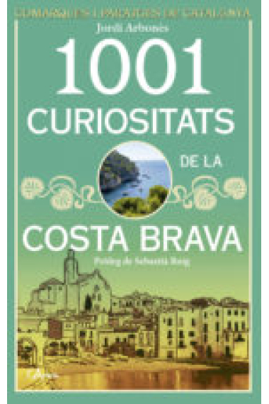 1001 curiositats de la Costa Brava