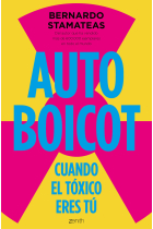 Autoboicot. Cuando el tóxico eres tú