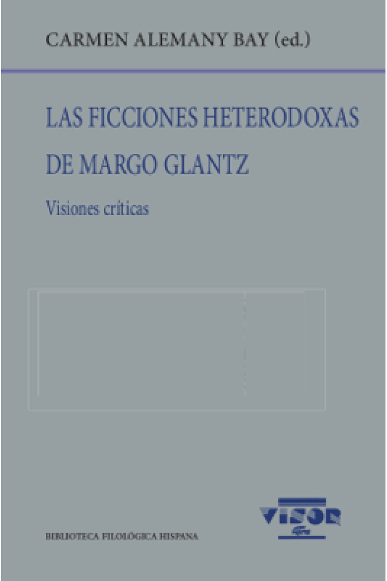 Las ficciones heterodoxas de Margo Glantz (Visiones críticas)