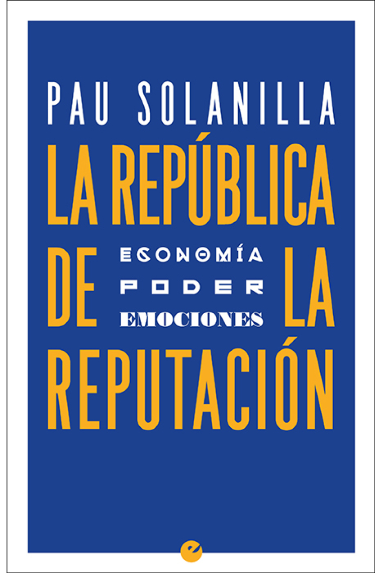 La República de la reputación. Política, poder y emociones