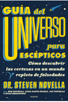 Guía del Universo para escépticos. Cómo descubrir las certezas en un mundo repleto de falsedades