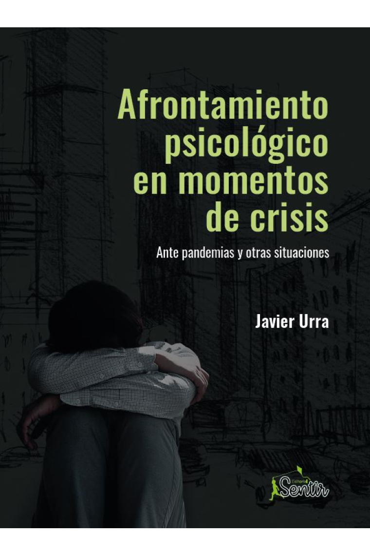 Afrontamiento psicológico en momentos de crisis. Ante pandemias y otras situaciones