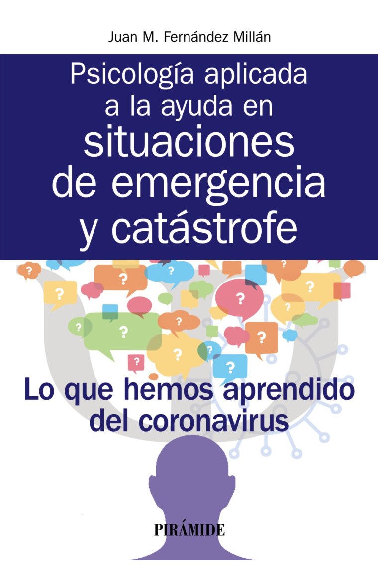 Psicología aplicada a la ayuda en situaciones de emergencia y catástrofe. Lo que hemos aprendido del coronavirus.