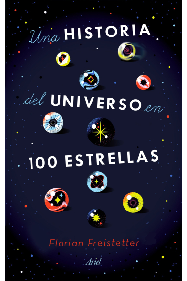 Una historia del universo en 100 estrellas. Cien estrellas que resumen la historia del Universo