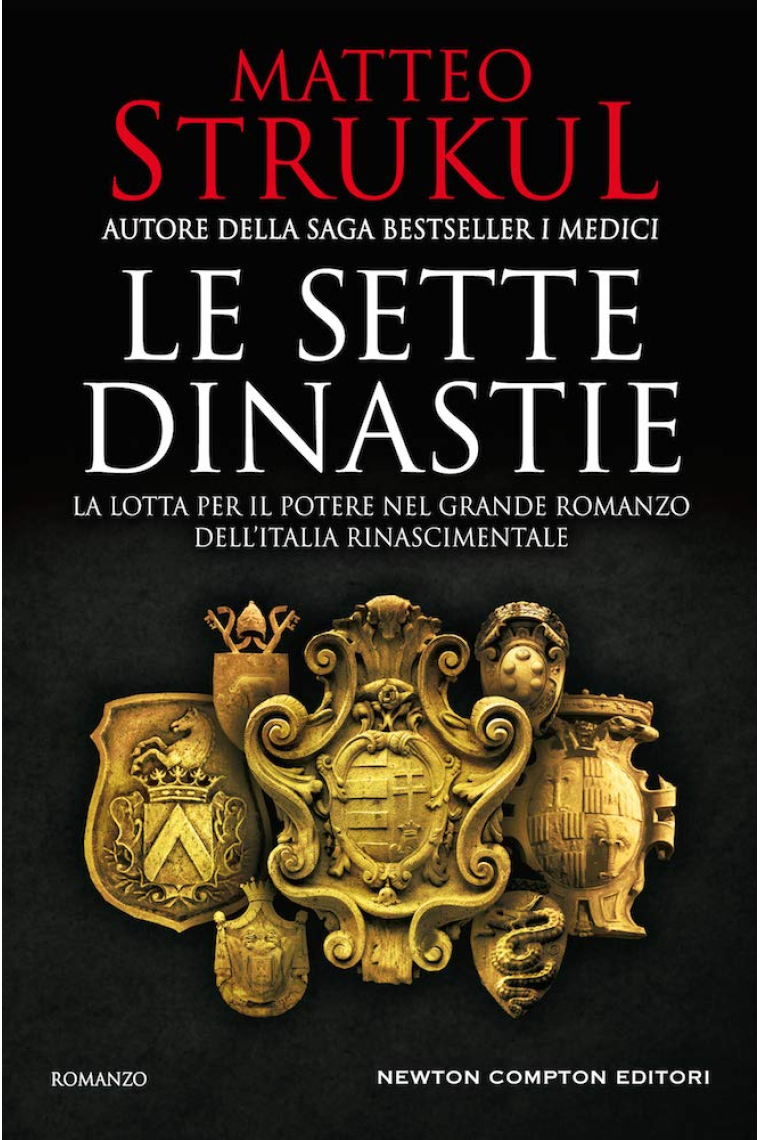 Le sette dinastie. La lotta per il potere nel grande romanzo dell'Italia rinascimentale