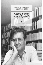 Xavier Folch, editor i polític: materials per a una biografia