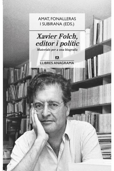 Xavier Folch, editor i polític: materials per a una biografia