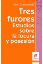 Tres furores.Estudios sobre la locura y la posesión