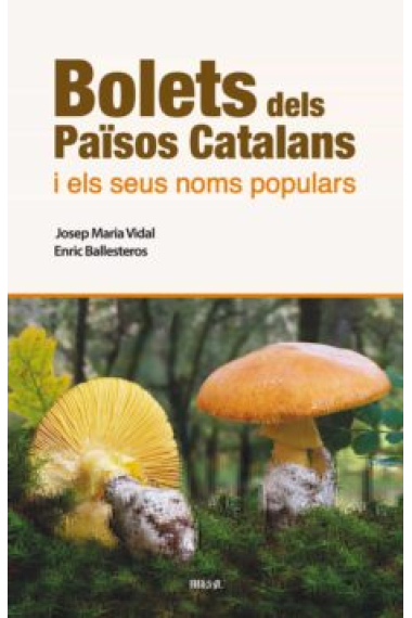 Bolets dels Països Catalans i els seus noms populars (2ª edició actualitzada)