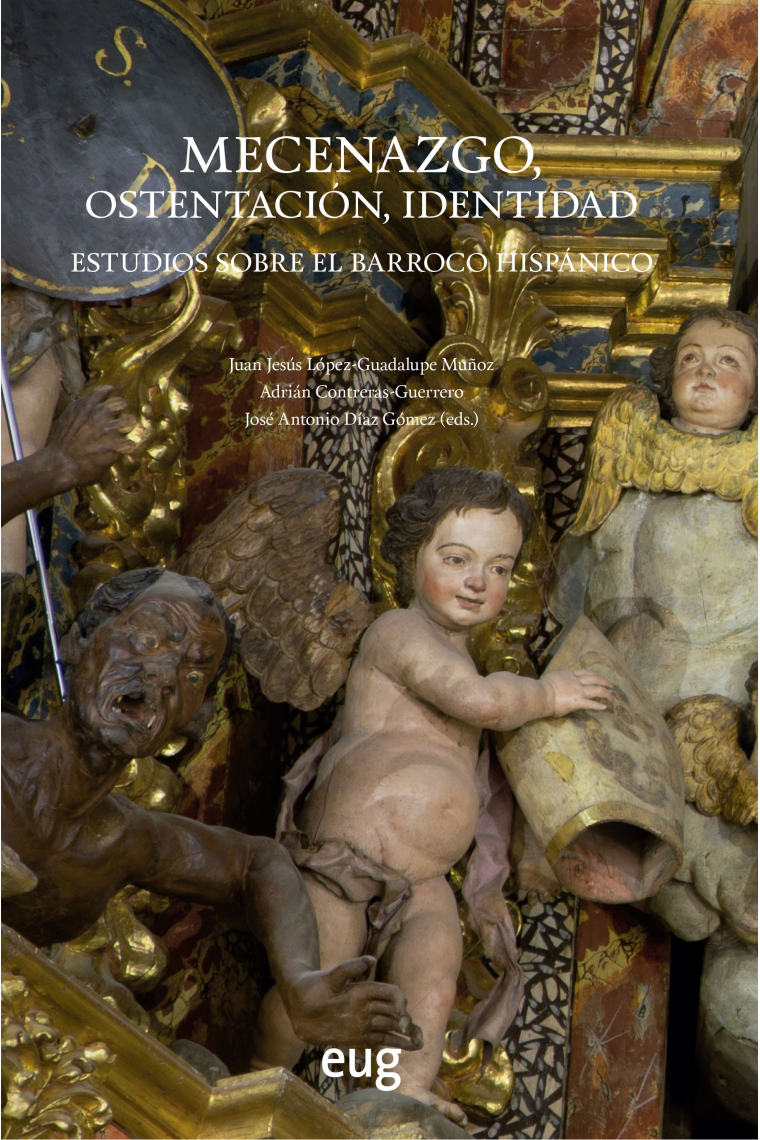 Mecenazgo, ostentación, identidad. estudios sobre el Barroco hispánico
