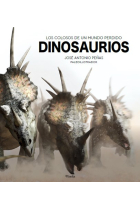 Dinosaurios. Los colosos de un mundo perdido