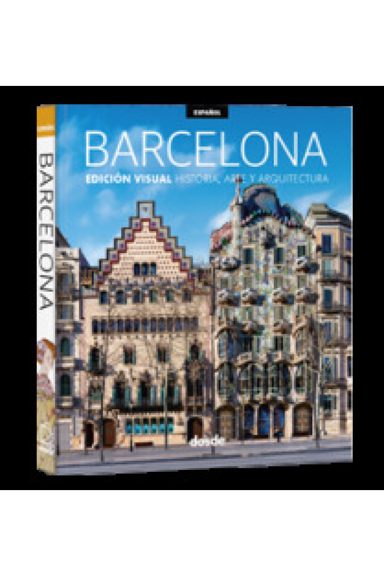 Barcelona. Historia, arte y arquitectura. Edición Visual