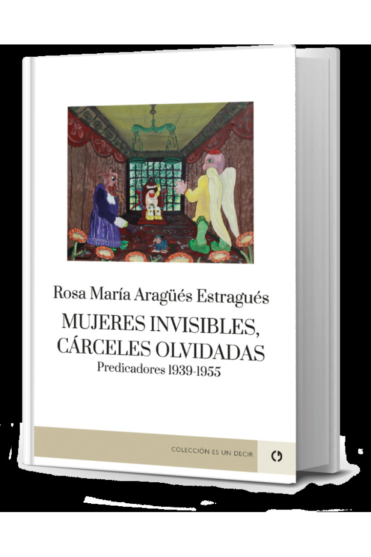 Mujeres invisibles, carceles olvidadas. Predicadores 1939-1955